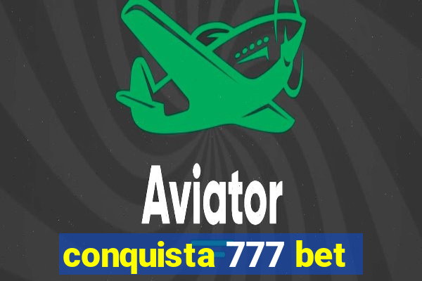 conquista 777 bet